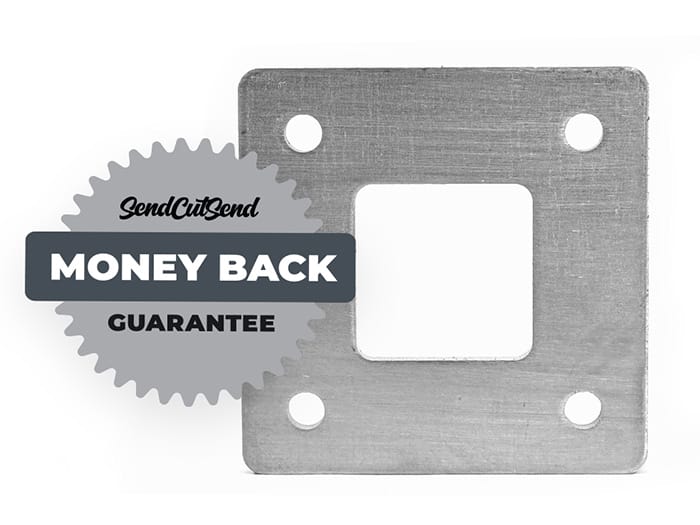 SendCutSend's custom laser cut 316 stainless steel parts come with a money-back guarantee