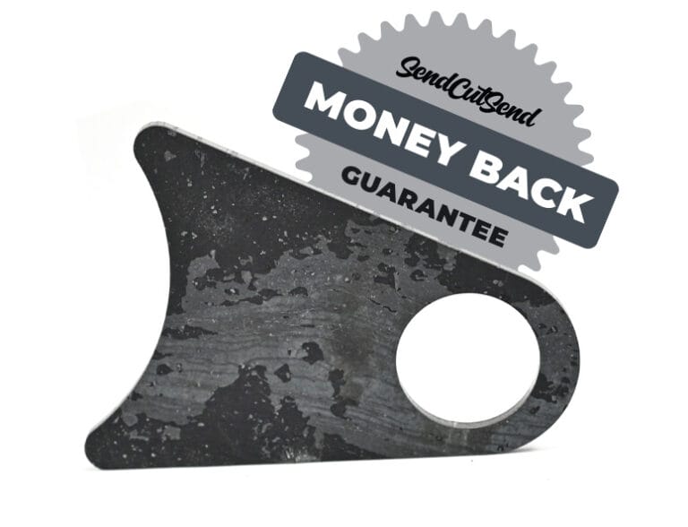 SendCutSend's custom laser cut AR500 steel parts come with a money-back guarantee