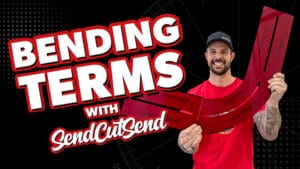 SendCutSend Bend Series Video, Episode 1: Bending Terms.