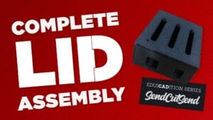 SendCutSend Education Video series: How to Design a CAD Lid with Joints, Ventilation & Access Features