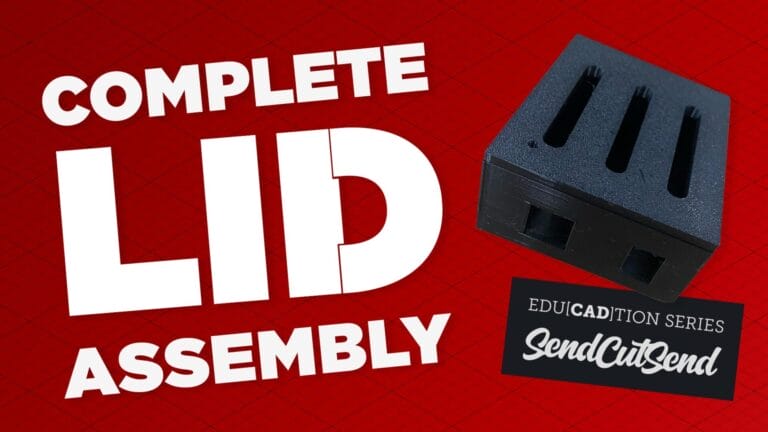 SendCutSend Education Video series: How to Design a CAD Lid with Joints, Ventilation & Access Features