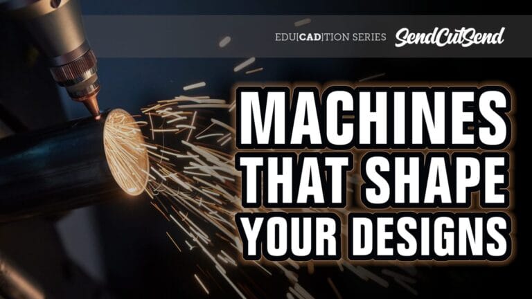 SendCutSend Education Video Series: How to Design for Different Machines