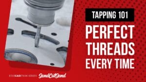 SendCutSend Education Series: How to Add Tapped Holes to Your Sheet Metal Parts