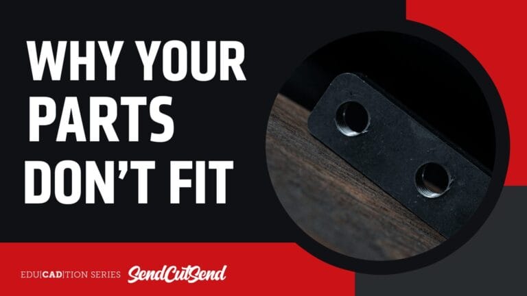 SendCutSend Education video series: How to Avoid Tolerance Mistakes in CAD