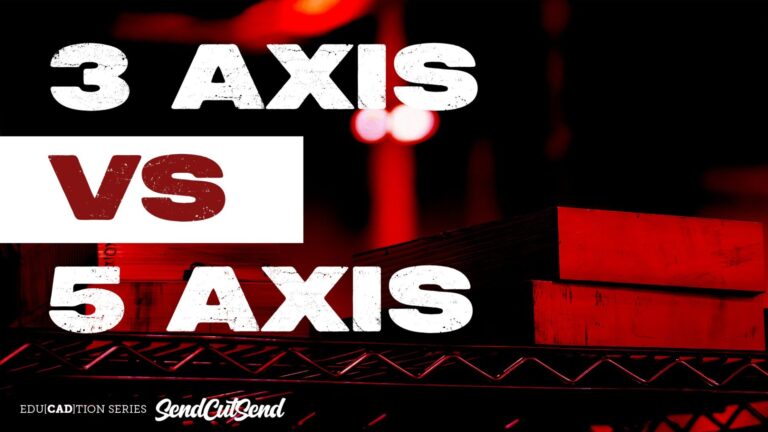 SendCutSend Education Video Series: How to Design for 3 Axis vs 5 Axis CNC Machining