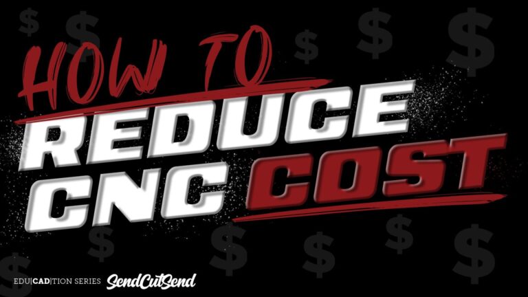 SendCutSend Education Video Series: How to Reduce CNC Part Cost Through Design